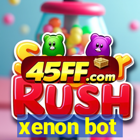 xenon bot